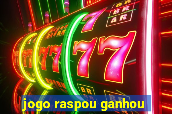 jogo raspou ganhou